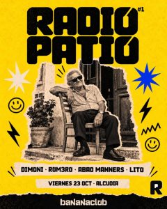Locandina di Radio Patio #1, venerdì 23 ottobre ad Alcúdia, Bananaclub